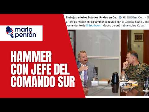 ¿Una nueva fase de presión contra La Habana? Hammer junto al jefe del Comando Sur