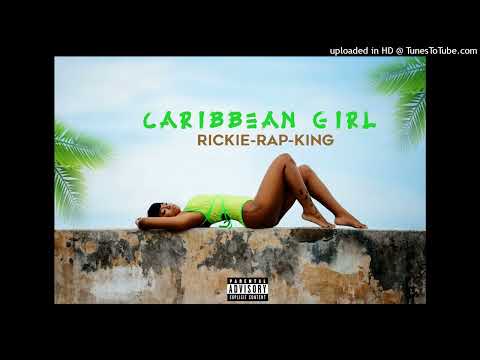 Rickie-rap-king - Caribbean Girl (official audio)