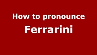 How to pronounce Ferrarini
