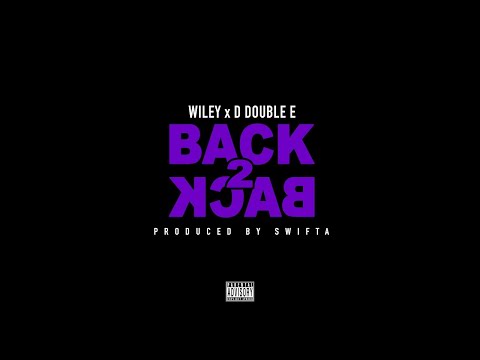Wiley x D Double E - Back 2 Back  (LYRICS)