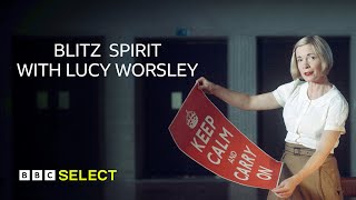 Blitz Spirit With Lucy Worsley | Trailer | BBC Select