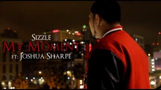 Sizzle ft. Joshua Sharpe - My Moment