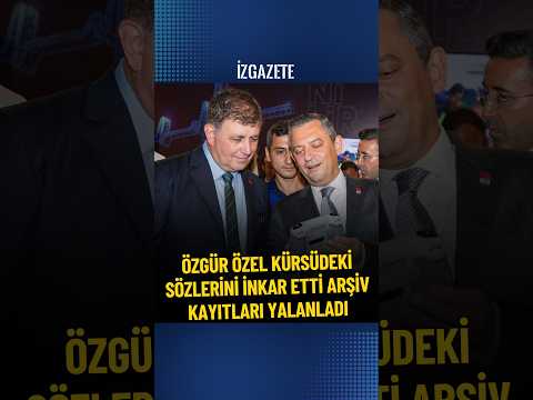 Özgür Özel kürsüdeki sözlerini inkar etti, arşiv kayıtları yalanladı #özgürözel #cemiltugay #haber