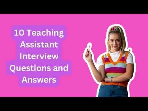 10 Teaching Assistant Interview Questions and Answers