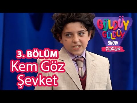 Güldüy Güldüy Show Çocuk 3. Bölüm, Kem Göz Şevket Skeci