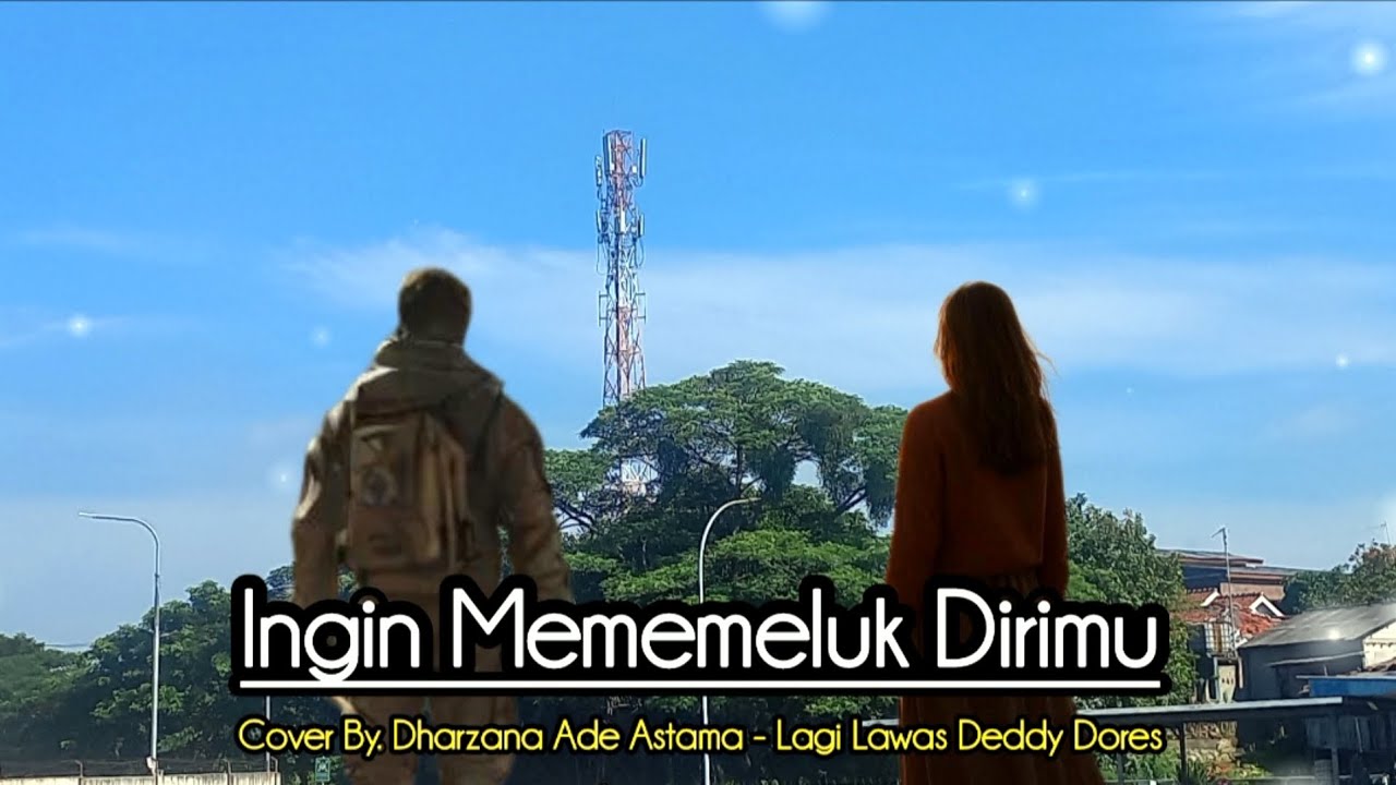 Ingin Memeluk Dirimu - Cover By Dharzana Ade Astama - Lagu Lawas Deddy Dores Ingin Memelukmu