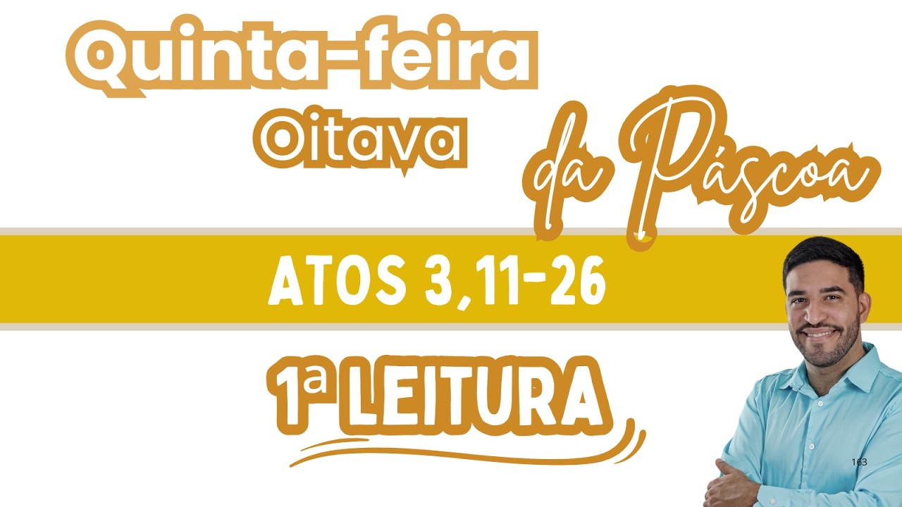 1ª Leitura de hoje (24/04/2025) | Atos dos Apóstolos 3,11-26 | Quinta-feira da Oitava da Páscoa