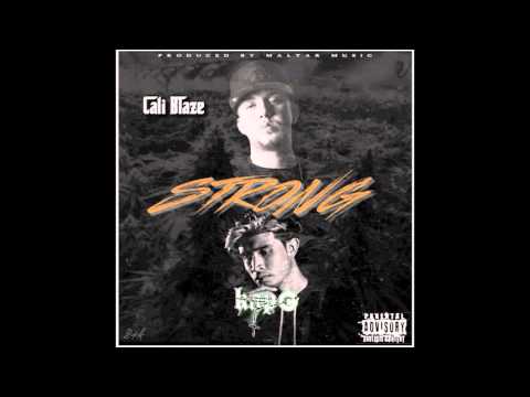 Cali Blaze - Strong ft. Kap G (Prod. by MalTar Music)