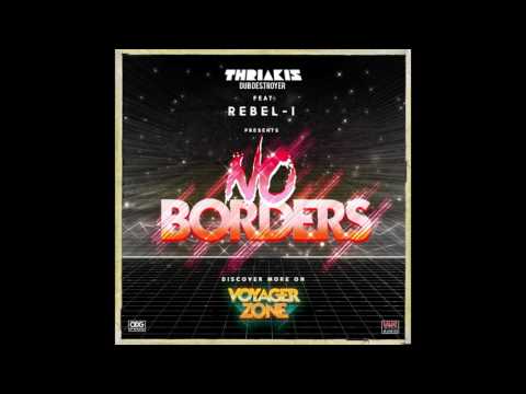 Thriakis Dub Destroyer - No Borders feat. Rebel I