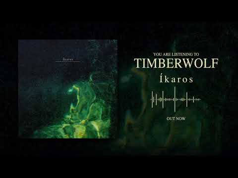 Timberwolf // Íkaros