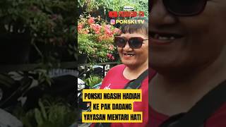Download lagu PONSKI NGASIH HADIAH KE PAK DADANG ‼️YAYASAN MENTARI HATI #odgj #ymh #ponski #ponskiodgj #ponskitv mp3