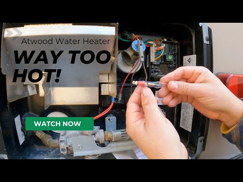 Atwood Water Heater Running Way Too HOT!