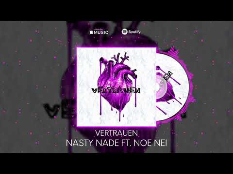 NASTY NADE feat. NOE NEI - VERTRAUEN (Official Audio)