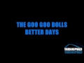 The Goo Goo Dolls - Better Days [LYRICS]