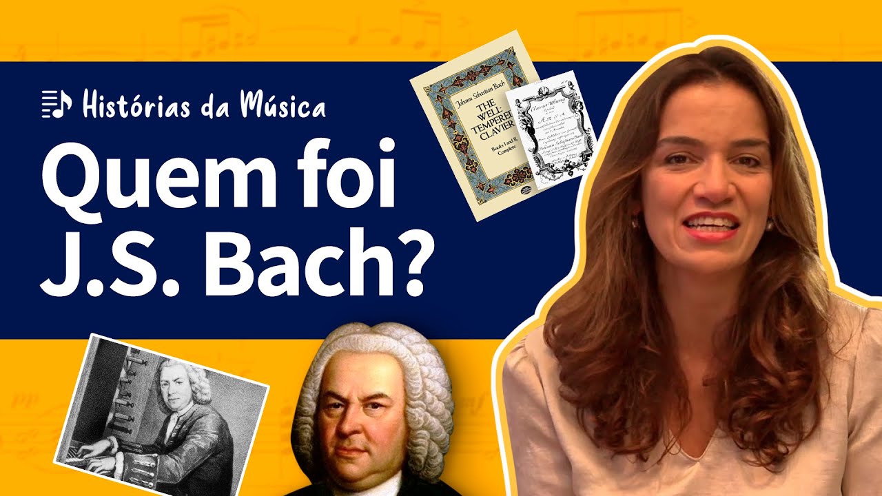 Histórias da Música | QUEM FOI J.S. BACH?