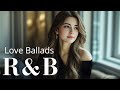 Ballad R B Love Ballads Calm Tender Music For Relaxation 作業用BGM