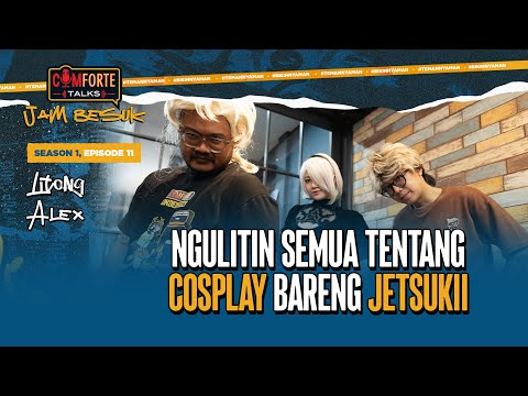 Image NGULITIN SEMUA TENTANG COSPLAY BARENG JETSUKII: Comforte Talks Jam Besuk EP 11