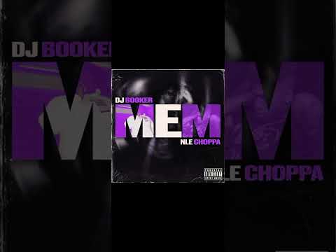 NLE choppa.ft DJ booker (MEM)