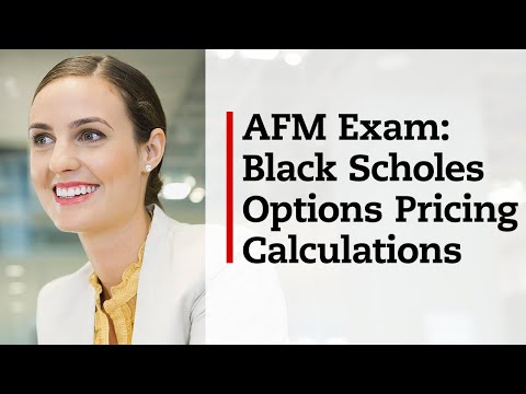 Black Scholes Options Pricing Calculations in the AFM exam