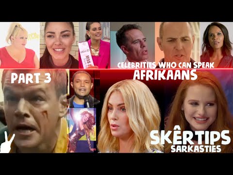 FAMOUS CELEBRITIES SPEAKING AFRIKAANS - SOUTH AFRICAN LANGUAGE (PART 3)
