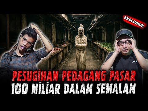 UANG 100 MILIAR DALAM SEMALAM DI KAIN KAFAN ! PESUGIHAN JUAL MUSUH PEDAGANG PASAR !