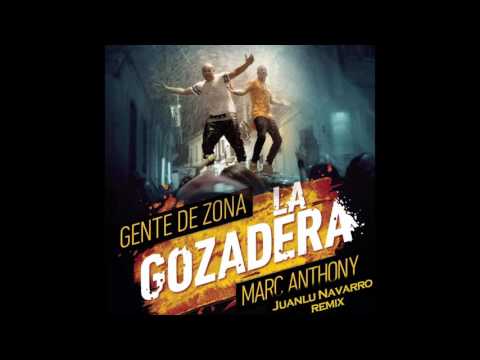 Gente De Zona Ft. Marc Anthony - La Gozadera (Juanlu Navarro Remix)