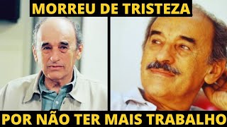 ATOR DA GLOBO MORREU DE TRISTEZA POR NÃO TER TRABALHO.ATORES DA NOVELA HISTÓRIA DE AMOR QUE MORRERAM