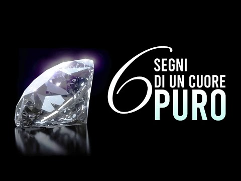 6 SEGNI PER CAPIRE SE HAI UN CUORE PURO ᴴᴰ