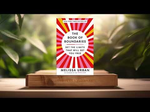 [Review] The Book of Boundaries: Set the Limits That Will Set You Free (Melissa Urban) Summarized