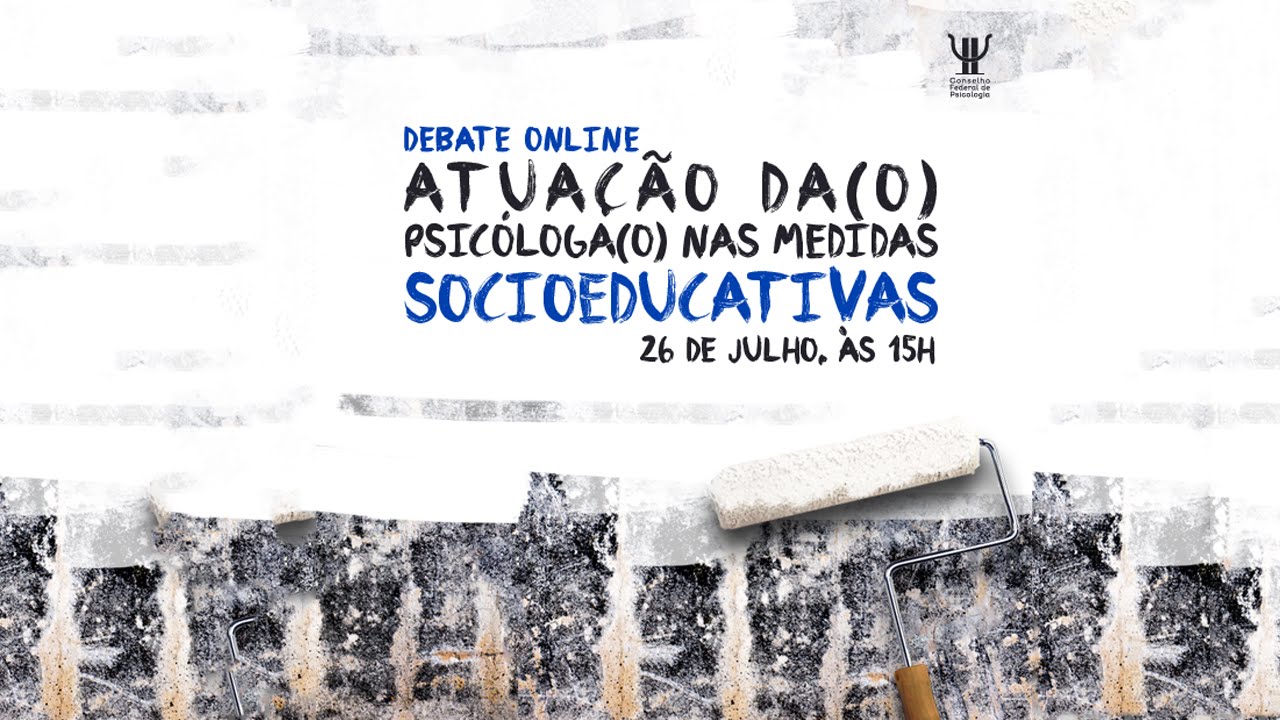 A atuação da(o) psicóloga(o) nas medidas socioeducativas: reflexões ético-políticas