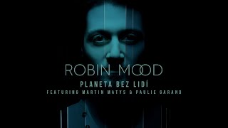 Videoklip Robin Mood - Planeta bez lidí (ft. Martin Matys & Paulie Garand) (Lyric Video) s textom piesne