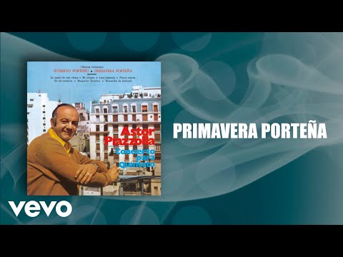 Astor Piazzolla, Astor Piazzolla Y Su Quinteto - Primavera Porteña (Official Audio)