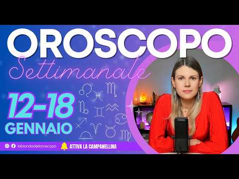 Oroscopo Settimanale: dal 12 al 18 Gennaio 2026