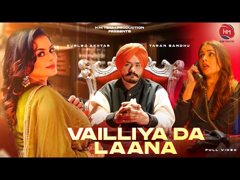 Vailliya Da Laana - Taran Sandhu & Gurlez Akhtar | Hint | Latest Punjabi Song 2025