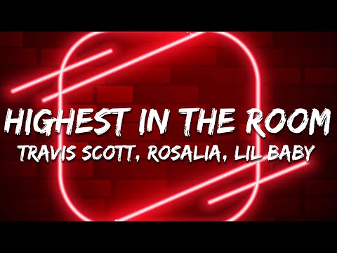 Travis Scott, ROSALÍA, Lil Baby - HIGHEST IN THE ROOM (Letra / Lyrics)