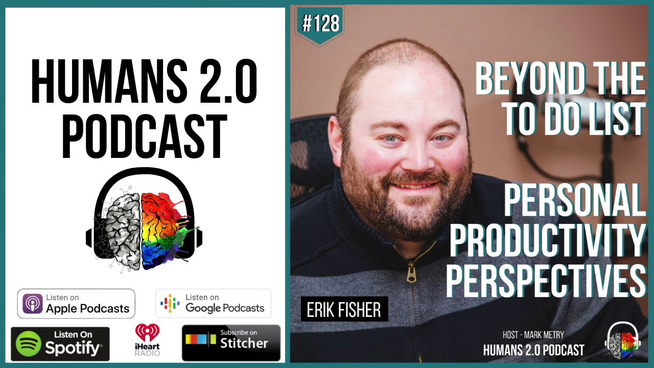 #128 - Erik Fisher | Beyond the To Do List - Personal Productivity Perspectives