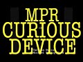 Michael Philip Reed//Curious Device 