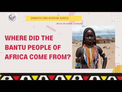 Where Did the Bantu People of Africa come From? | Who Are Bantu People ? | African Series |