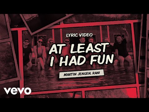 Martin Jensen, RANI - At Least I Had Fun (Lyric Video)