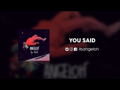 Angeloh - You Said