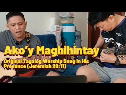 Ako’y Maghihintay – Tagalog Christian Worship Song (Live Acoustic Session | In His Presence)