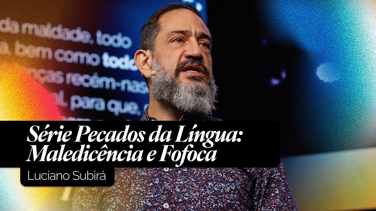 Maledicência & Fofoca | Luciano Subirá