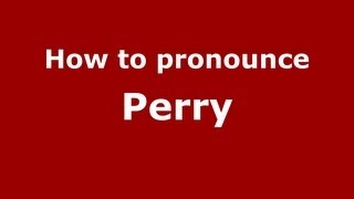 How to pronounce Perry