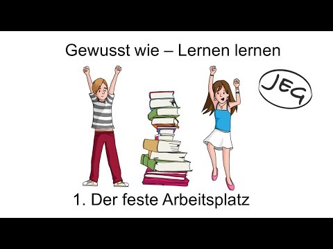 Gewusst wie - Lernen lernen: 1. Der feste Arbeitsplatz