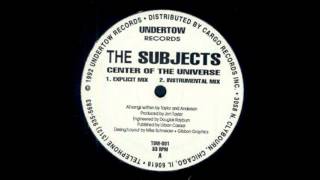 The Subjects - Center Of The Universe (Instrumental Mix)