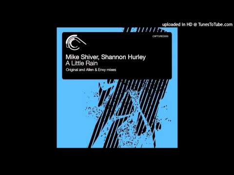 Mike Shiver & Shannon Hurley - A Little Rain (Original Mix)