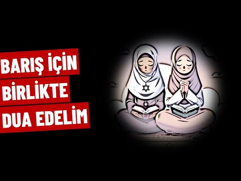 “Barış için birlikte dua edelim!” | Şemsinur Özdemir