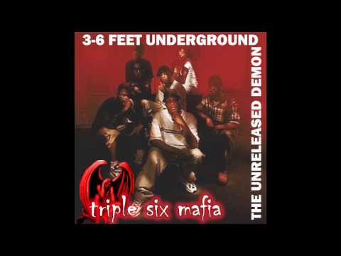 Three 6 Mafia - 3-6 Feet Underground (The Unreleased Demon) (2000)