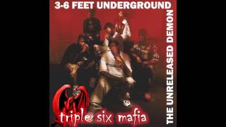 Three 6 Mafia - 3-6 Feet Underground (The Unreleased Demon) (2000)