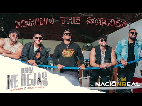 Nación Real X Samuel Adorno - Nunca Me Dejas (Behind The Scenes)
